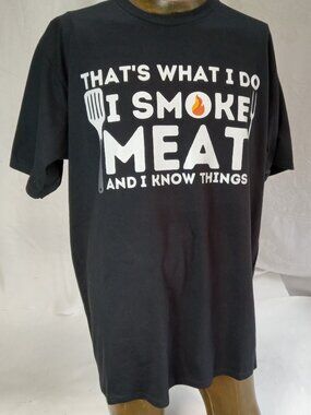 That’s What I Do I Smoke Meat and I Know Things Short-Sleeve Unisex T-Shirt XL